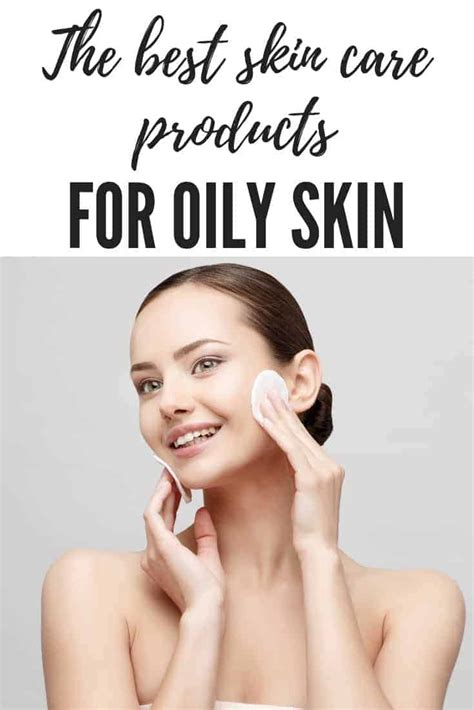 The Best Skin Care Products For Oily Skin Glitz And Glamour Makeup