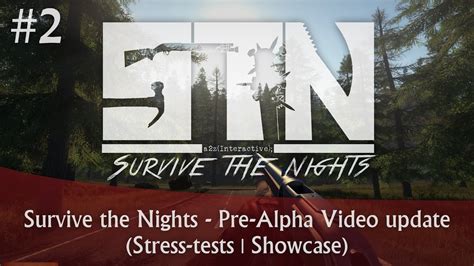 Survive The Nights Pre Alpha Video Update 2 Stress Tests Showcase