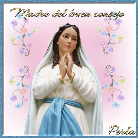 La Virgen Maria Flor Del 9 De Mayo Madre Del Buen Consejo