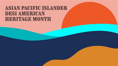 Celebrating Asian Pacific Islander Desi American Heritage Month Millersville News
