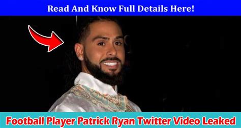 Football Player Patrick Ryan Twitter Video Leaked Is He Multi Talented Model And Nfl