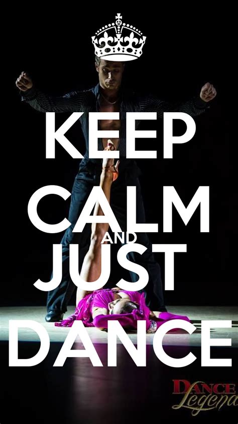 Keep Calm And Just Dance Keep Calm And Carry On Image