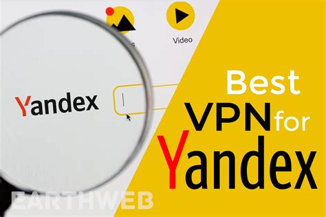 3 Best VPN For Yandex Browser In 2024 Free Paid EarthWeb