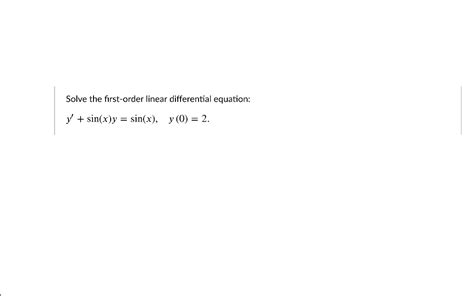 Solved Solve The First Order Linear Differential Equation