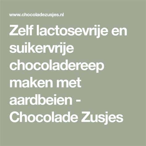 Zelf Lactosevrije En Suikervrije Chocoladereep Maken Met Aardbeien