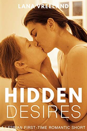 Hidden Desires A First Time Lesbian Romance Short Ebook Vreeland Lana Amazon Co Uk