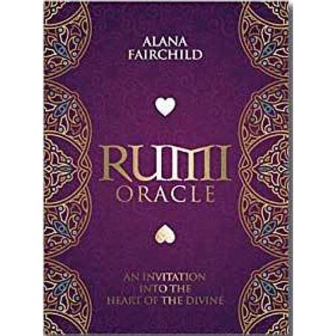 An invitation into the heart of the divine. Rumi Oracle: An Invitation into the Heart of the Divine by Alana Fairchild
