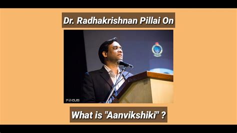 Dr Radhakrishnan Pillai On What Is Aanvikshiki Youtube