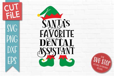 Santa's Favorite - Dental Assistant - SVG, DXF, PNG, EPS - Cut File