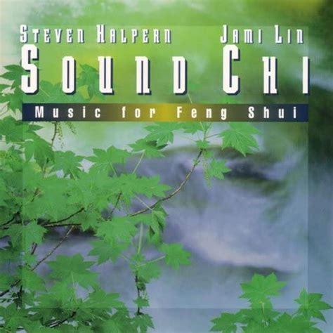 Sound Chi Music For Feng Shui Steven Halpern Digital Music