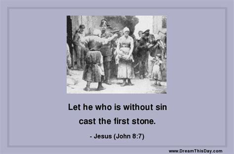 Let He Who Is Without Sin Cast The First Stone Jesus John 87