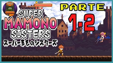 Super Mamono Sisters Parte 1 2 Retroslevel Youtube