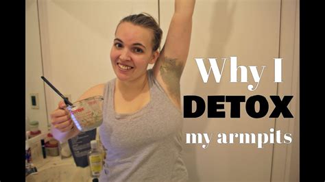 Detox Your Armpits And Why You Should Youtube