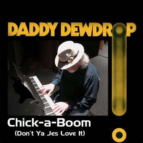 Chick A Boom Dont Ya Jes Love It By Daddy Dewdrop On Amazon Music Unlimited