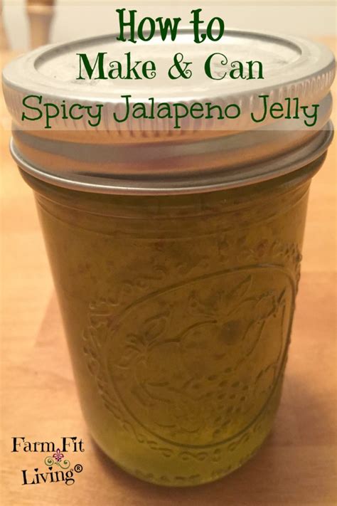 Can Spicy Jalapeno Jelly To Enjoy Later Farm Fit Living