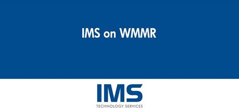 Ims On Wmmr Ims Technology Services