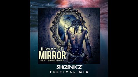 Lil Wayne Mirror Ft Bruno Mars Shrinkz Festival Mix Youtube