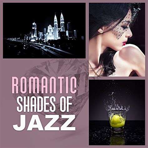 Romantic Shades Of Jazz Calming Piano Jazz For Lovers Chilled Night With Jazz Romantic