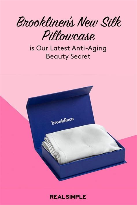 Brooklinens New Silk Pillowcase Is Our Latest Anti Aging Secret Anti Aging Beauty Secrets