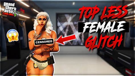 How To Get Top Less Female Character Glitch Gta Online Clothing