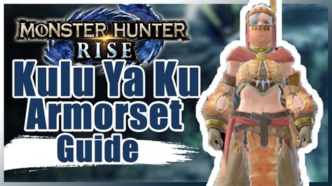 Kulu Ya Ku Armor Set Guide Monster Hunter Rise Youtube