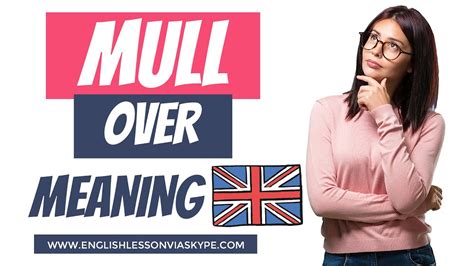 Mull Over Meaning In English English Under Seconds Englishlessons