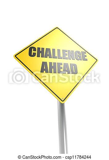 Challenge Ahead Sign Rendered Artwork With White Background Canstock