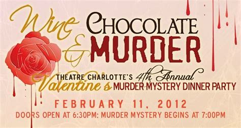 The first step to organizing a murder mystery dinner is to determine a group size and the people who will be participating. Theatre Charlotte Presents Valentines Day Murder Mystery ...