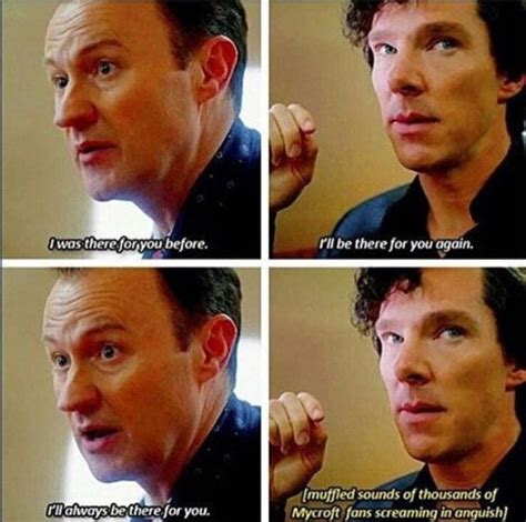 mycroft i was there for you before i ll be there for you again mycroft holmes sherlock