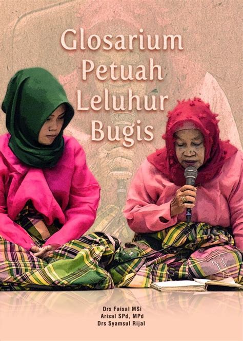 Berani berbuat harus berani bertanggung jawab. Penerbit Ininnawa - GLOSARIUM PETUAH LELUHUR BUGIS