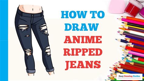 How To Draw Anime Ripped Jeans Easy Step By Step Drawing Tutorial For