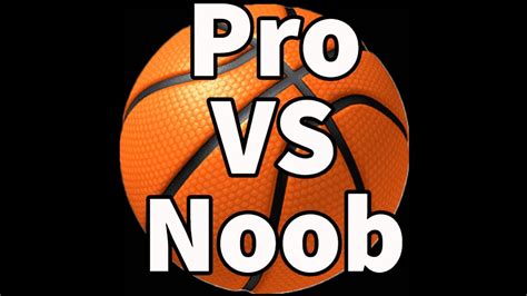 Pro Vs Noob In Basketball Youtube