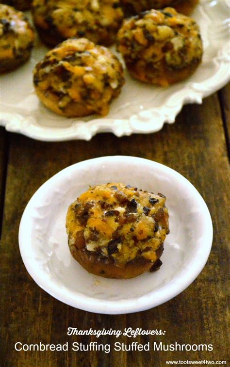 Stuffed mushrooms have been a cocktail party favorite for years; Thanksgiving Leftovers: Cornbread Stuffing Stuffed Mushrooms - Toot Sweet 4 Two
