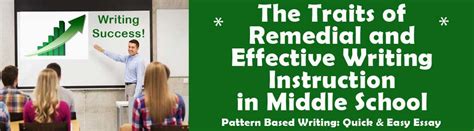 The Traits Of Remedial And Effective Writing Instruction In Middle School