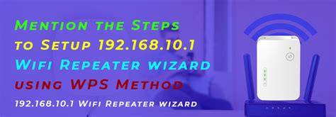 Setup Guide For 192168101 Wifi Repeater Wizard Using Wps Method