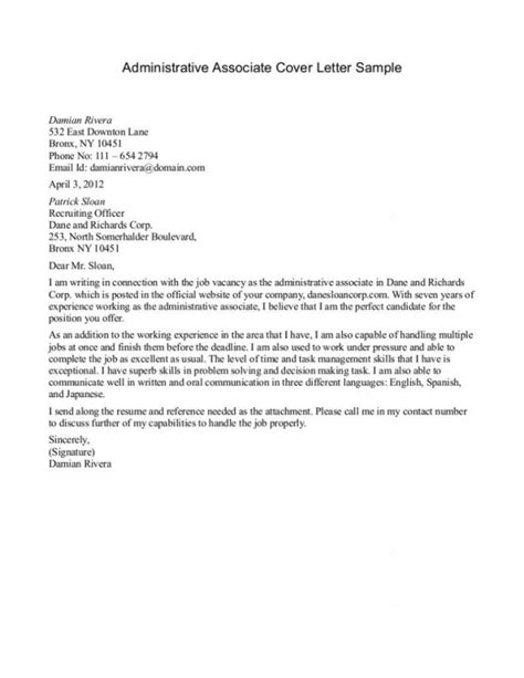 Numerous application messages are so ineffectively composed that employing supervisors don't in a tight job market flooded with resumes and cover letters, your documents and messages need with a background in field, skills in area, and a desire to learn, i'd love if you could give me a heads up. Administrative Associate Cover Letter Samples & Templates ...