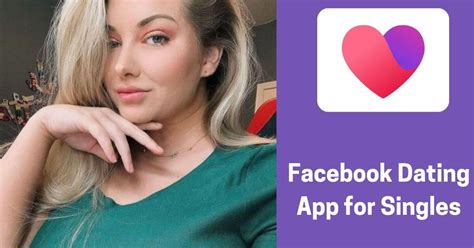 facebook dating app for singles a guide to finding true love
