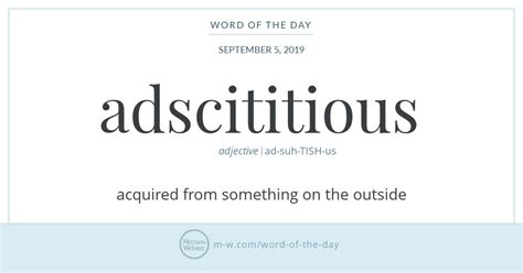 Word Of The Day Adscititious Merriam Webster