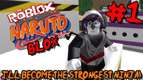 Ill Become The Strongest Ninja Roblox Naruto Blox Episode 1