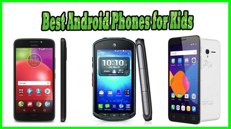 Top 5 Best Android Phones For Kids 2018 Most Popular Android Phones
