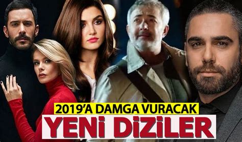 2019 yılında başlayacak yeni dizilerin konusu ve oyuncu kadrosu