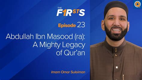 Abdullah Ibn Masood Ra A Mighty Legacy Of Qur An The Firsts Dr