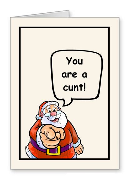 Santa Says You Are A Cunt Christmas Card Cunt Ts