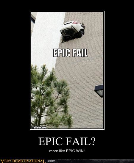Epic Fail Very Demotivational Demotivational Posters Very