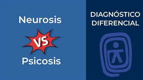 Diagnóstico Diferencial Neurosis vs Psicosis YouTube