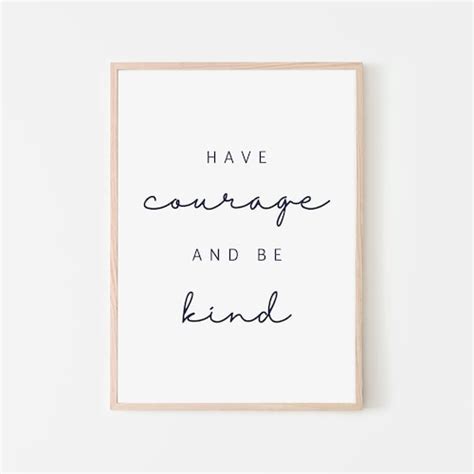 Have Courage And Be Kind Print Motivational Print Etsy