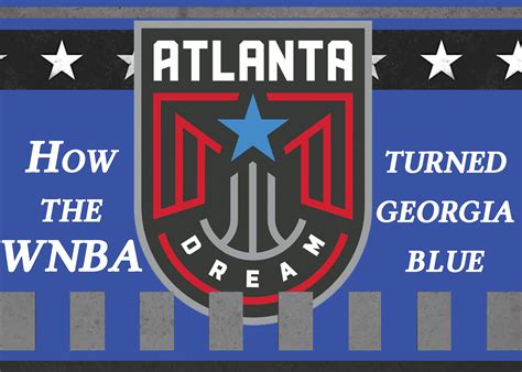The Atlanta Dream How The Wnba Turned Georgia Blue — Arcadia Political Review