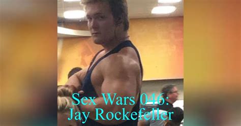 Sex Wars 046 Jay Rockefeller Sex Wars