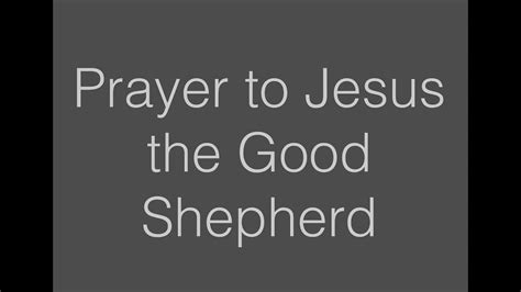 A Prayer To Jesus The Good Shepherd Youtube