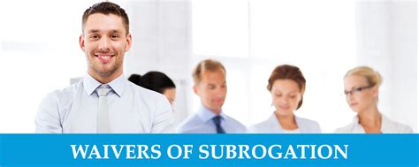 Insurance insights 101 | what does a waiver of subrogation mean? Waivers of Subrogation: Are you Really Protected? - South Florida's Premier Construction ...